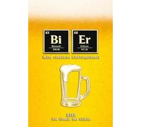 BIER Notizbuch: Die Chemie des Glücks | Liniertes Notizbuch mit 120 Seiten im Format 6 x 9 Zoll: Humorvolles Periodensystem-Design