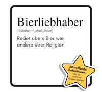 Bierliebhaber: Redet übers Bier wie andere über Religion. Das lustige Geschenkbuch für Mann, Frau, Kollege, Freund zu Geburtstag, Weihnachten