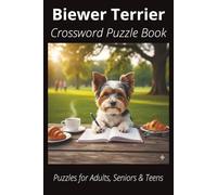 Biewer Terrier Crossword Puzzle Book: Crossword Puzzles with Easy-to-Read Print About Biewer Terriers, Loyal Companions, Training, Fun Facts & More | ... Pet Lovers, Vacations, and Relaxing Moments