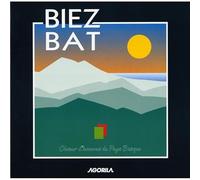 Biez Bat - Biez Bat : Choeur D'Hommes Du Pays Basque
