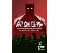BIFF! BAM! EEE-YOW! The Subterranean Blue Grotto Essays on Batman '66 - Season Two