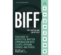 BIFF for Lawyers and Law Offices: Your Guide to Respectful Written Communication with Clients, Opposing Counsel and Others: 5 (Conflict Communication, 5)