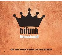 Bifunk Brass Band - On the Funky Side of the Street