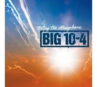 Big 10-4 - Testing the Atmosphere