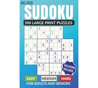Big 2026 Sudoku - 500 Large Print Puzzle Book for Adults & Seniors. Easy, Medium and Hard Levels with Solutions.: The Ultimate Sudoku Book. Clean Layout - 2 Puzzles Per Page