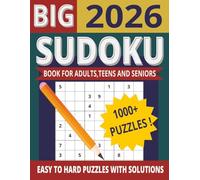BIG 2026 SUDOKU: EASY, MEDIUM AND HARD PUZZLES WITH SOLUTIONS AND HOW TO GUIDE