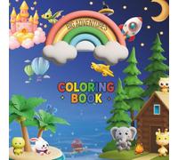 BIG ADVENTURES COLORING BOOK: Cute pages filled in with complex and simple images to color for everyone