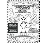 BIG ADVENTURES FOR LITTLE HANDS: Unlock Your Child's Genius & Imagination - The Ultimate Interactive Coloring Experience for Kids Ages 4-12! Color, Draw, and Write Their Own Magical Adventure
