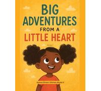 Big Adventures from a Little Heart: 1 (Series 1)