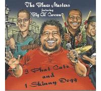 BIG AL CARSON & BLUES MASTERS - 3 Phat Catz And 1 Skinny Dog