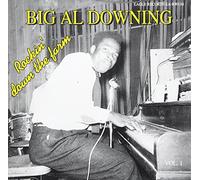 Big Al Downing - Big Al Downing - Rockin Down The Farm, Volume 1