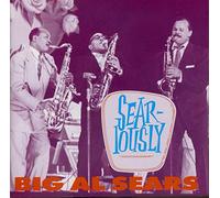 Al Sears Sear-Iously (CD)