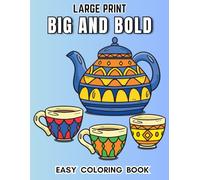 Big and Bold Easy Coloring Book: A Simple Large Print Book featuring 50 designs for Adults, Beginners, Seniors |: Mandalas, Food , Flowers and more ..... ( Book 3 )