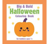 Big and Bold Halloween Colouring Book for Toddlers: 50 Big and Simple Colouring Pages for Ages 1-4. Not Scary, Adorable and Cute Pictures. (Big and Bold Colouring Books for Toddlers)
