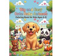 Big and Easy Cute Baby Animals Coloring Book for Kids Ages 4-8: 40 Fun and Simple Coloring Pages with Puppies, Kittens, Bunnies, Bears, Pandas and Adorable Animals (Big and Easy Coloring Adventures)
