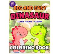 BIG AND EASY DINOSAUR COLORING BOOK: 60 Big, Bold & Simple Dinosaur Coloring Pages for Toddlers, AGE 2-6