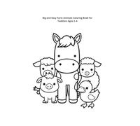 Big and Easy Farm Animals Coloring Book for Toddlers Ages 2-4: Simple, Cute and Fun Coloring Pages for Little Kids