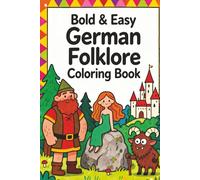 Big and Easy German Folklore Coloring Book: Step into the enchanted world of German folklore - where ancient tales, bold line art, and clever puzzles meet.
