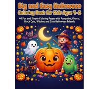 Big and Easy Halloween Coloring Book for Kids Ages 4-8: 40 Fun and Simple Coloring Pages with Pumpkins, Ghosts, Black Cats, Witches and Cute Halloween Friends (Big and Easy Coloring Adventures)