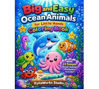 Big and Easy Ocean Animals for Little Hands: Fun, Cute Ocean Animals for Toddlers Ages 3-5: Book Two (2) (Big and Easy Things for Little Hands: Toddlers, Preschoolers and Early Learners)