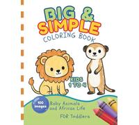 Big and Simple Coloring Book - For Toddlers Baby African Animals: Bold ans Easy coloring book for kids 1-4 years old | First Simple Coloring Book | ... | Early Learning ABC | Basic Concepts