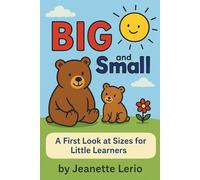 BIG and Small: A First Look at Sizes for Little Learners (Shine, Little Lights!)