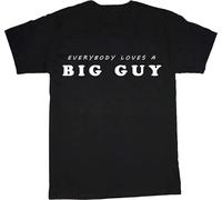 Big and Tall t-Shirt for Men Funny Saying Everybody Loves a Big Guy tee Shirt Black(X-Large)