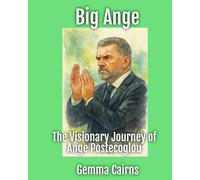 Big Ange: The Visionary Journey of Ange Postecoglou