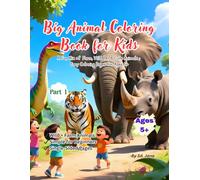 Big Animal Coloring Book for Kids: A Fun Mix of Farm, Wild, Pet & Cute Animals ; Easy Coloring Pages for Ages 5+