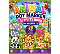 Big Animal Dot Marker Activity Book for Kids Ages 2-5: 30 Fun Do-A-Dot Animal Pages to Build Fine Motor Skills, Focus and Creativity | Preschool Learning Workbook