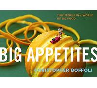 Big Appetites: Tiny People in a World of Big Food