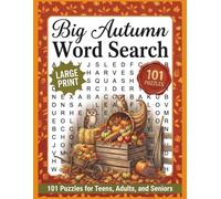 Big Autumn Word Search: Fun and Relaxing Large Print Word Find Puzzles for Teens, Adults, and Seniors Who Love the Fall Season (Large Print Word Search Puzzles for Adults)