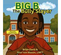Big B The Bully Slayer