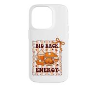 Big Back Energy Funny Thanksgiving Sarcastic Autumn Fall Case for iPhone 14 Pro