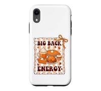 Big Back Energy Funny Thanksgiving Sarcastic Autumn Fall Case for iPhone XR