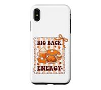 Big Back Energy Funny Thanksgiving Sarcastic Autumn Fall Case for iPhone XS Max