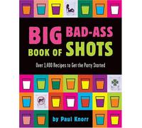 Big Bad-Ass Book of Shots
