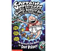 Big, Bad Battle of the Bionic Booger Boy Part Two:The Revenge of the Ridiculous Robo-Boogers (Captain Underpants)