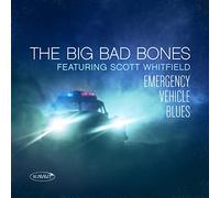 Big Bad Bones Featuring Scott Whitfield - Emergency Vehicle Blues