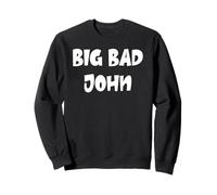 Big Bad John Sweatshirt