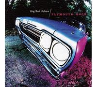 Big Bad Johns - Plymouth Rock (UK Import)