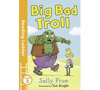 Big Bad Troll: A Hilarious Illustrated Early Reader for Children Ages 5 to 7 (Reading Ladder Level 2)