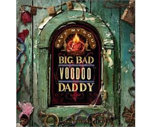 Big Bad Voodoo Daddy - Save My Soul