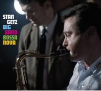 Stan Getz - Big Band Bossa Nova + Jazz Samba (Photographs by William Claxton)