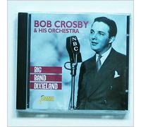 Bob Crosby - Big Band Dixieland