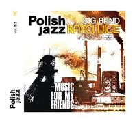 Big Band Katowice - Music For My Friends (Polish Jazz Vol 52)