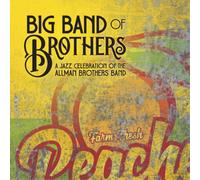 Big Band Of Brothers - A Jazz Celebration of the Allman Brothers Band