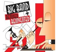 BIG BAND REMIXED & REINVENTED / VARIOUS - Big Band Remixed & Reinvented
