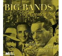Big Bands - Their Greatest Hits - The Songs That Made Them Famous