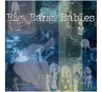 Big Bang Babies - Three Chords and the Truth